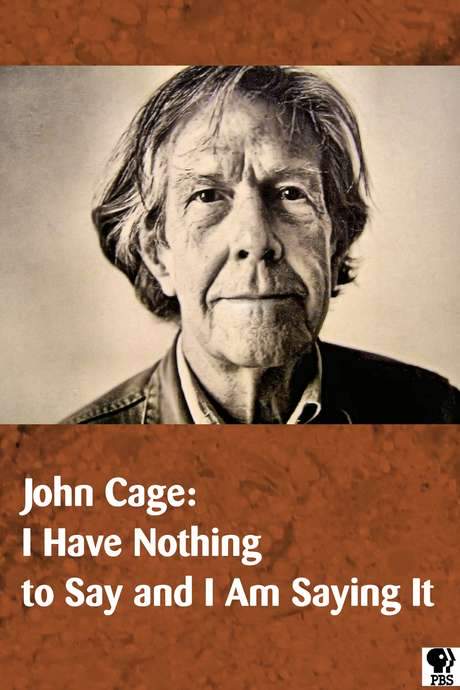 John Cage: I Have Nothing to Say and I Am Saying It